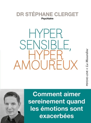 Hyper sensible, hyper amoureux - Stéphane Clerget