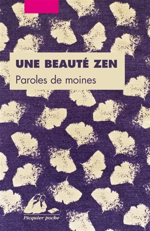 Une beauté zen : paroles de moines