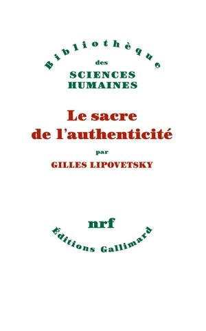 Le sacre de l'authenticité - Gilles Lipovetsky