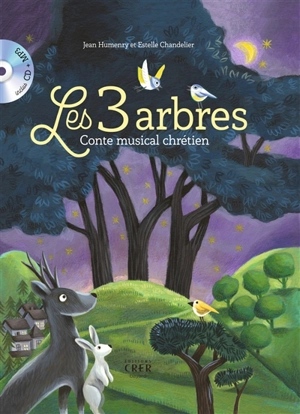 Les 3 arbres : conte musical chrétien - Jean Humenry