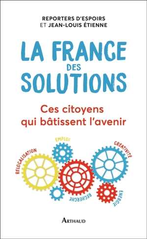 La France des solutions : ces citoyens qui bâtissent l'avenir - Reporters d'espoirs