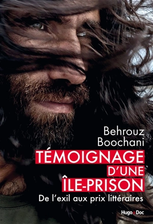 Témoignage d'une île-prison : de l'exil aux prix littéraires - Behrouz Boochani