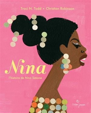 Nina : l'histoire de Nina Simone - Traci N. Todd
