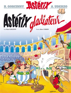 Une aventure d'Astérix. Vol. 4. Astérix gladiateur - René Goscinny