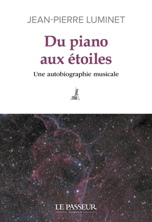 Du piano aux étoiles : une autobiographie musicale - Jean-Pierre Luminet