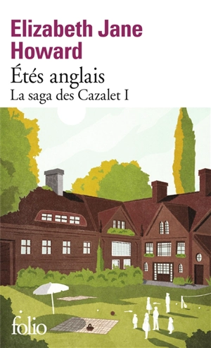 La saga des Cazalet. Vol. 1. Etés anglais - Elizabeth Jane Howard