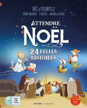 Attendre Noël avec 24 belles histoires - Inès d' Oysonville