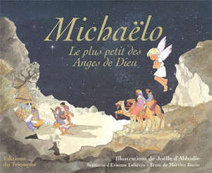 Michaëlo : Le plus petit des anges de Dieu - Joëlle d''Abadie
