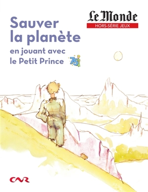 Sauver la planète : en jouant avec le Petit Prince - Mélanie Perez
