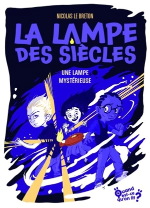 La lampe des siècles. Vol. 1. Une lampe mystérieuse - Nicolas Le Breton