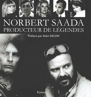 Norbert Saada : producteur de légendes - Norbert Saada