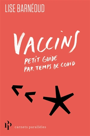Vaccins : petit guide par temps de Covid - Lise Barnéoud