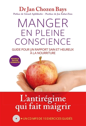 Manger en pleine conscience : la méthode des sensations et des émotions : guide pour un rapport sain et heureux à la nourriture - Jan Chozen Bays