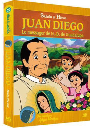 Juan Diego, le messager de Notre-Dame de Guadalupe