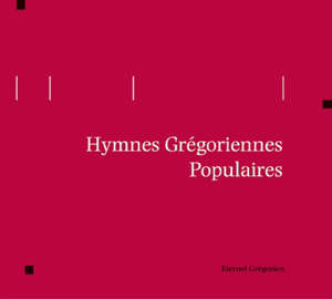 Hymnes Grégoriennes Populaires - Choeur des Moines de l'Abbaye de Ligugé