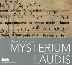 Mysterium Laudis - Mystère de louange : Chants grégoriens à Solesmes - Choeur des moines de Solesmes