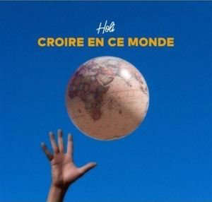 Croire en ce monde - HOLI