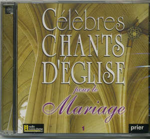 Célèbres chants d'Eglise pour le mariage  Volume 1 - Ensemble vocal l'Alliance