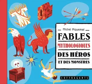 Fables mythologiques des héros et des monstres - Michel Piquemal