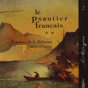Le Psautier français, Vol.2 : Psaumes de la Réforme pour notre temps