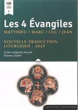 Les 4 Evangiles : Matthieu, Marc, Luc, Jean : nouvelle traduction liturgique