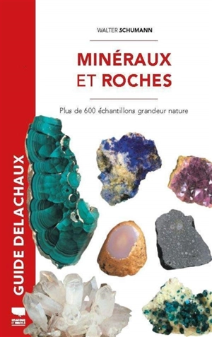 Minéraux et roches : plus de 600 échantillons grandeur nature - Walter Schumann