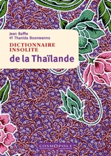Dictionnaire insolite de la Thaïlande - Jean Baffie