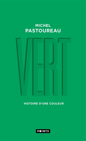 Vert : histoire d'une couleur - Michel Pastoureau