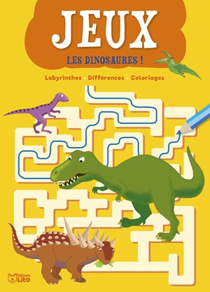 Les dinosaures ! : jeux - Vanna Bristot