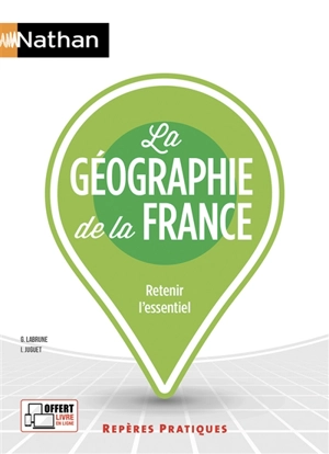 La géographie de la France : retenir l'essentiel - Gérard Labrune