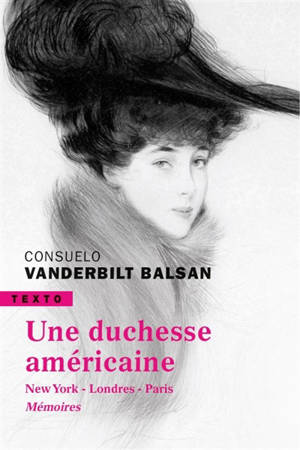 Une duchesse américaine : New York-Londres-Paris : mémoires - Consuelo Vanderbilt Balsan