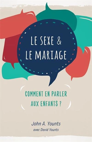 LE SEXE & LE MARIAGE - COMMENT EN PARLER AUX ENFANTS ? - JOHN A. YOUNTS