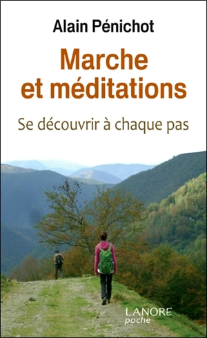 Marche et méditations : se découvrir à chaque pas - Alain Pénichot