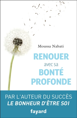 Renouer avec sa bonté profonde - Moussa Nabati