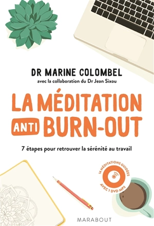 La méditation anti burn-out : 7 étapes pour retrouver la sérénité au travail - Marine Colombel