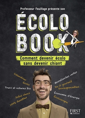 Professeur Feuillage présente son Ecolo book : comment devenir écolo sans devenir chiant - Mathieu Duméry