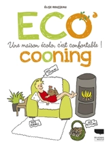 Eco'cooning : une maison écolo, c'est confortable ! - Elise Rousseau