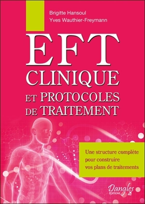 EFT clinique : et protocoles de traitement - Brigitte Hansoul