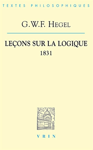 Leçons sur la logique - Georg Wilhelm Friedrich Hegel