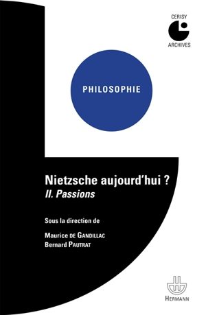 Nietzsche aujourd'hui ? : colloque de Cerisy. Vol. 2. Passions - Centre culturel international (Cerisy-La-Salle, Manche). Colloque (1972)