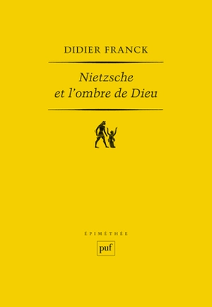 Nietzsche et l'ombre de Dieu - Didier Franck