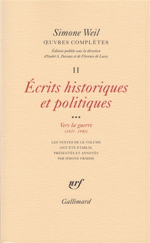 Oeuvres complètes. Vol. 2. Ecrits historiques et politiques. Vol. 3. Vers la guerre (1937-1940) - Simone Weil