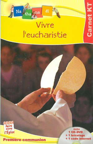 Vivre l'Eucharistie, carnet KT - Collectif