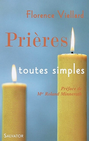 Prières toutes simples - Florence Viellard