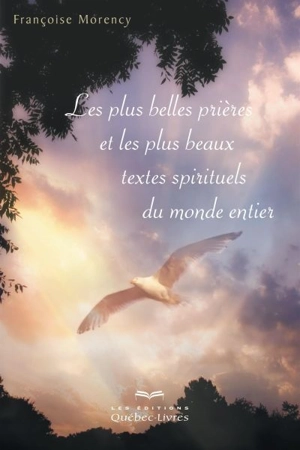 Les plus belles prières et les plus beaux textes spirituels du monde entier - Virginia Clarke