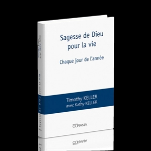 Sagesse de Dieu pour la vie : chaque jour de l'année - Timothy J. Keller