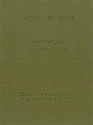 Sur Heidegger : lettre à Daniel Halévy - Rachel Bespaloff