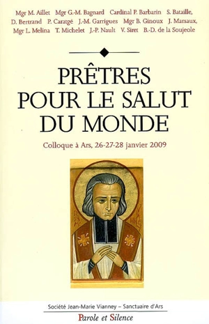 Prêtres pour le salut du monde : colloque à Ars, 26-27-28 janvier 2009