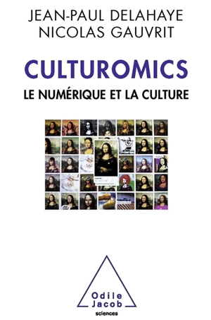Culturomics : le numérique et la culture - Jean-Paul Delahaye