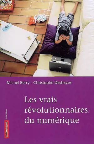 Les vrais révolutionnaires du numérique - Michel Berry